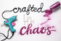 Crafted in chaos - Home